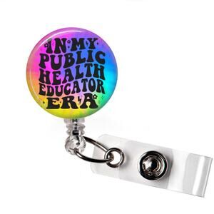 In My Public Health Educator Era Badge Reel Healthcare ID Holder